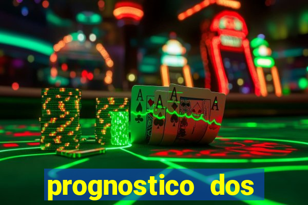 prognostico dos jogos de hoje